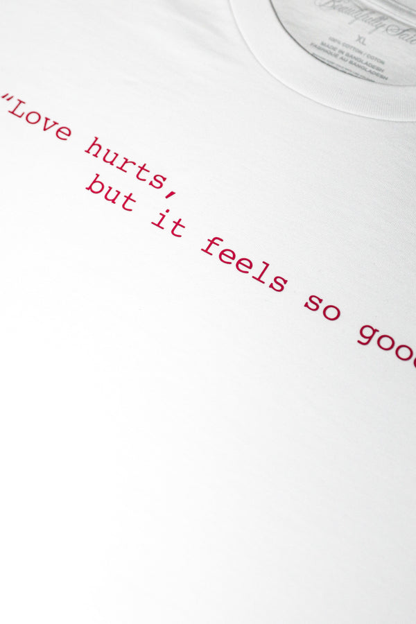Love Hurts T-Shirt - White